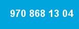 970 868 13 04